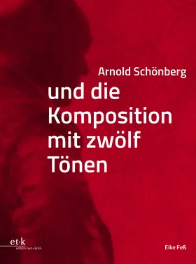 Feß |  Arnold Schönberg und die Komposition mit zwölf Tönen | Buch |  Sack Fachmedien