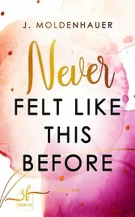 Moldenhauer |  Never Felt Like This Before | eBook | Sack Fachmedien