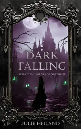 Heiland |  Dark Falling - Schatten der Vergangenheit | Buch |  Sack Fachmedien