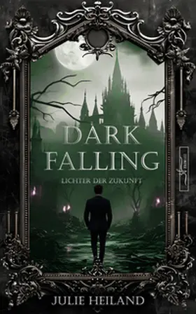 Heiland |  Dark Falling - Lichter der Zukunft | Buch |  Sack Fachmedien