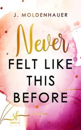 Moldenhauer | Never Felt Like This Before | Buch | 978-3-96714-153-5 | www.sack.de