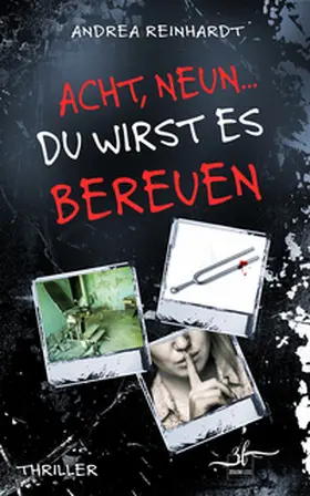 Reinhardt |  Acht, Neun ... du wirst es bereuen | Buch |  Sack Fachmedien