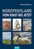 Steensen / Nordfriesland Museum, Nissenhaus Husum / Bästlein |  Nordfriesland - von einst bis jetzt | Buch |  Sack Fachmedien