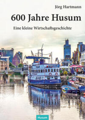 Hartmann |  600 Jahre Husum | Buch |  Sack Fachmedien
