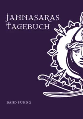 Donnerhaus GbR / Hauser / Logemann |  Jannasaras Tagebuch | Buch |  Sack Fachmedien