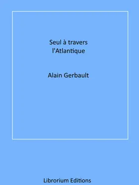 Gerbault |  Seul à travers l'Atlantique | eBook | Sack Fachmedien