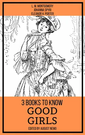 Montgomery / Porter / Spyri |  3 books to know Good Girls | eBook | Sack Fachmedien