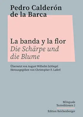 Calderón de la Barca / Laferl |  La banda y la flor / Die Scha¨rpe und die Blume | Buch |  Sack Fachmedien