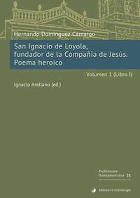 Domínguez Camargo / Arellano |  San Ignacio de Loyola, fundador de la Compañía de Jesús. Poema heroico. Volumen 1 (Libro I) | Buch |  Sack Fachmedien