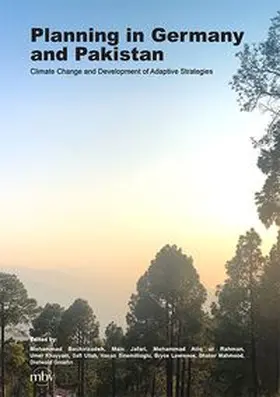Bashirizadeh / Jafari / TU Dortmund University, Department of Spatial Planning, Research Group Landscape Ecology and Landscape Planning, Dortmund (Germany) |  Planning in Germany and Pakistan - Climate Change and Development of Adaptive Strategies | Buch |  Sack Fachmedien
