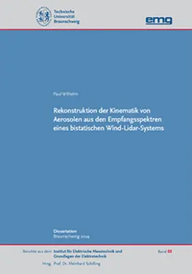 Wilhelm / Schilling |  Rekonstruktion der Kinematik von Aerosolen aus den Empfangsspektren eines bistatischen Wind-Lidar-Systems | Buch |  Sack Fachmedien