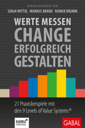 Wittig / Brand / Krumm | Werte messen - Change erfolgreich gestalten | Buch | 978-3-96739-007-0 | sack.de