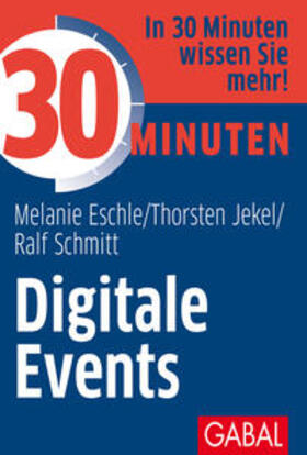 Eschle / Jekel / Schmitt | 30 Minuten Digitale Events | Buch | 978-3-96739-027-8 | sack.de