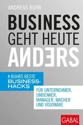 Buhr |  Business geht heute anders | Buch |  Sack Fachmedien