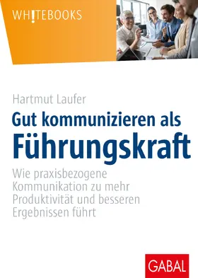 Laufer |  Gut kommunizieren als Führungskraft | Buch |  Sack Fachmedien
