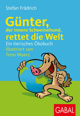 Frädrich | Günter, der innere Schweinehund, rettet die Welt | Buch | 978-3-96739-054-4 | sack.de
