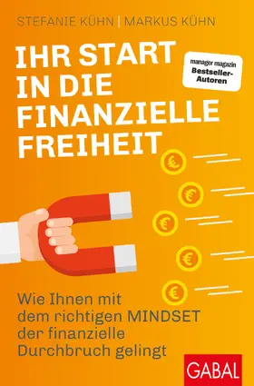 Kühn |  Kühn, S: Ihr Start in die finanzielle Freiheit | Buch |  Sack Fachmedien