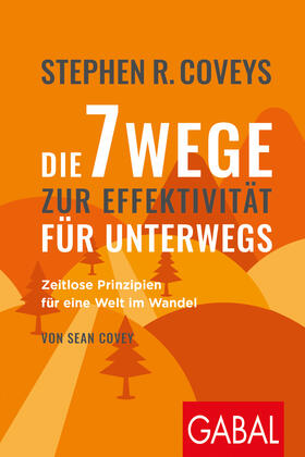 Covey |  Stephen R. Coveys Die 7 Wege zur Effektivität für unterwegs | Buch |  Sack Fachmedien