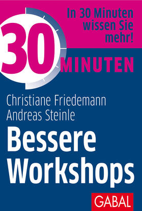 Friedemann / Steinle | 30 Minuten Bessere Workshops | Buch | 978-3-96739-080-3 | sack.de