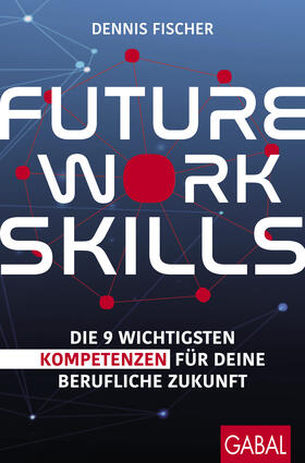 Fischer | Future Work Skills | Buch | 978-3-96739-098-8 | sack.de