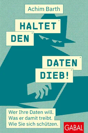 Barth |  Haltet den Datendieb! | Buch |  Sack Fachmedien