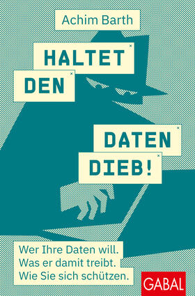 Barth | Haltet den Datendieb! | Buch | 978-3-96739-130-5 | sack.de