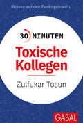 Tosun |  30 Minuten Toxische Kollegen | Buch |  Sack Fachmedien