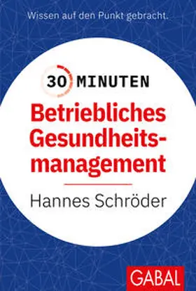 Schröder |  30 Minuten Betriebliches Gesundheitsmanagement (BGM) | Buch |  Sack Fachmedien