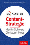 Schwarz / Moss |  30 Minuten Content-Strategie | Buch |  Sack Fachmedien