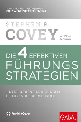 Covey / Kannapin |  Die 4 effektiven Führungsstrategien | Buch |  Sack Fachmedien