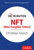 Gleich |  30 Minuten NFT (Non-Fungible Token) | Buch |  Sack Fachmedien