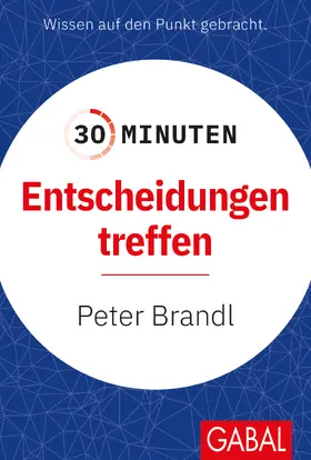 Brandl |  30 Minuten Entscheidungen treffen | Buch |  Sack Fachmedien