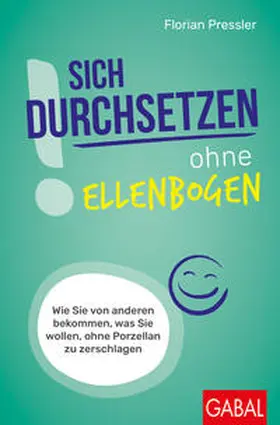 Pressler | Sich durchsetzen ohne Ellenbogen | Buch | 978-3-96739-185-5 | www.sack.de