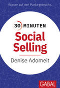 Adomeit / Limbeck |  30 Minuten Social Selling | Buch |  Sack Fachmedien