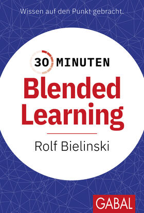 Bielinski / Limbeck | 30 Minuten Blended Learning | Buch | 978-3-96739-192-3 | sack.de
