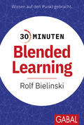 Bielinski / Limbeck |  30 Minuten Blended Learning | Buch |  Sack Fachmedien