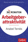 Ternès |  30 Minuten Arbeitgeberattraktivität | Buch |  Sack Fachmedien