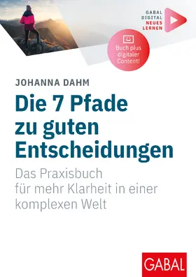Dahm | Die 7 Pfade zu guten Entscheidungen | Buch | 978-3-96739-211-1 | sack.de