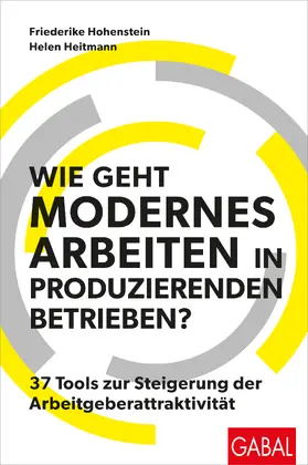 Hohenstein / Heitmann |  Wie geht modernes Arbeiten in produzierenden Betrieben? | Buch |  Sack Fachmedien