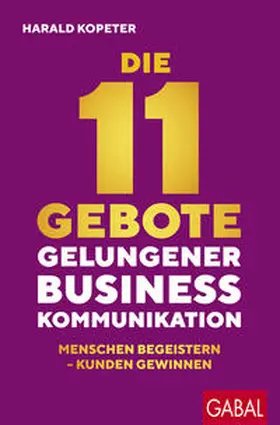 Kopeter |  Die 11 Gebote gelungener Businesskommunikation | Buch |  Sack Fachmedien