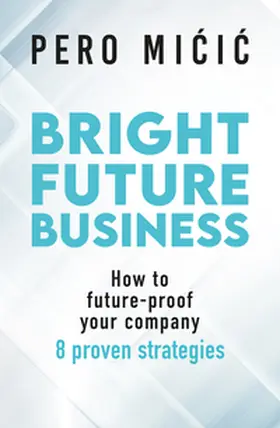 Micic / Micic |  Bright Future Business | Buch |  Sack Fachmedien
