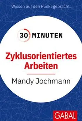 Jochmann | 30 Minuten Zyklusorientiertes Arbeiten | Buch | 978-3-96739-259-3 | www.sack.de