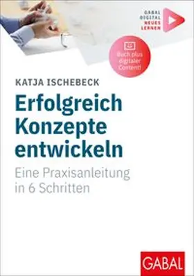 Ischebeck | Erfolgreich Konzepte entwickeln | Buch | 978-3-96739-277-7 | www.sack.de
