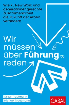 Trautmann |  Wir müssen über Führung reden | Buch |  Sack Fachmedien