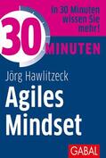 Hawlitzeck |  30 Minuten Agiles Mindset | eBook | Sack Fachmedien