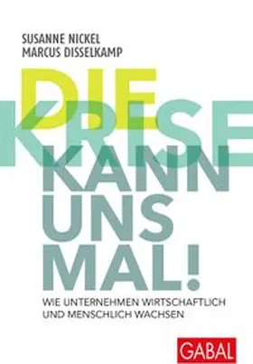 Nickel / Disselkamp |  Die Krise kann uns mal! | eBook | Sack Fachmedien