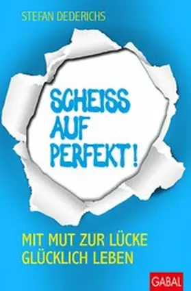 Dederichs | Scheiß auf perfekt! | E-Book | www.sack.de