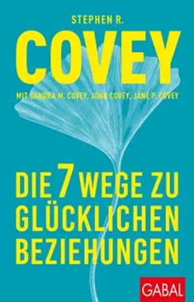 Covey |  Die 7 Wege zu glücklichen Beziehungen | eBook | Sack Fachmedien