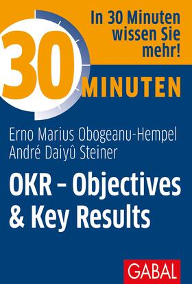 Obogeanu-Hempel / Steiner | 30 Minuten OKR - Objectives & Key Results | E-Book | sack.de