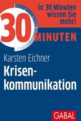Eichner |  30 Minuten Krisenkommunikation | eBook | Sack Fachmedien